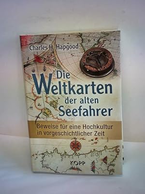 Bild des Verkufers fr Die Weltkarten der alten Seefahrer. Beweise fr eine Hochkultur in vorgeschichtlicher Zeit zum Verkauf von Celler Versandantiquariat