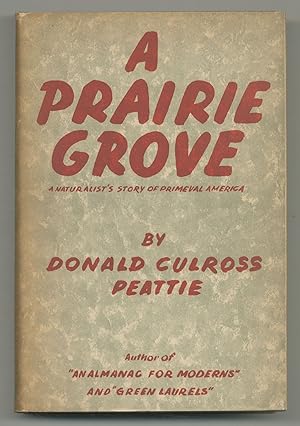 Seller image for A Prairie Grove: A Naturalist's Story of Primeval America for sale by Between the Covers-Rare Books, Inc. ABAA