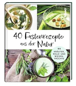 Seller image for 40 Fastenrezepte aus der Natur for sale by Rheinberg-Buch Andreas Meier eK