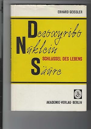 Desoxyribonucleinsäure - Schlüssel des Lebens. 19 Wissenschaftler berichten über die Nucleinsäure...