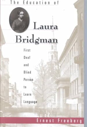 Imagen del vendedor de Education of Laura Bridgman : First Deaf and Blind Person to Learn Language a la venta por GreatBookPricesUK