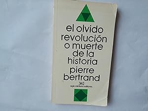 Image du vendeur pour El olvido. Revolucin o muerte de la historia. mis en vente par Librera "Franz Kafka" Mxico.