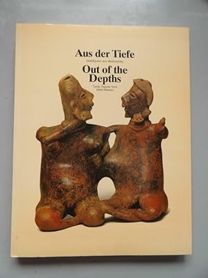 Aus der Tiefe : Grabfiguren aus Westmexiko ; Katalog zu e. Ausstellung im Rautenstrauch-Joest-Mus...