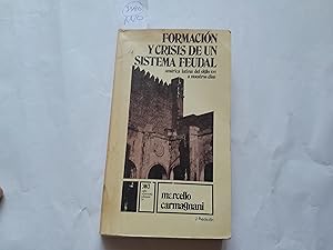 Seller image for Formacin y crisis de un sistema feudal. Amrica Latina del siglo XVI a nuestros das. for sale by Librera "Franz Kafka" Mxico.