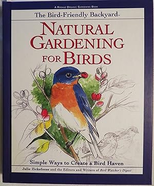 Seller image for The Bird-Friendly Backyard: Natural Gardening for Birds : Simple Ways to Create a Bird Haven (Rodale Organic Gardening Book) for sale by Book Catch & Release