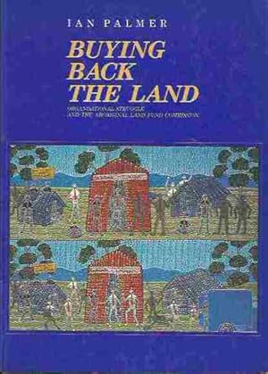 Buying Back the Land: Organisational Struggle and the Aboriginal Land Fund Commission