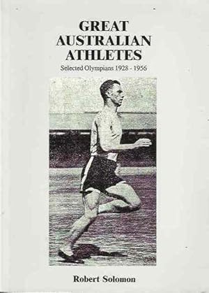 Great Australian Athletes: Selected Olympians 1928-1956