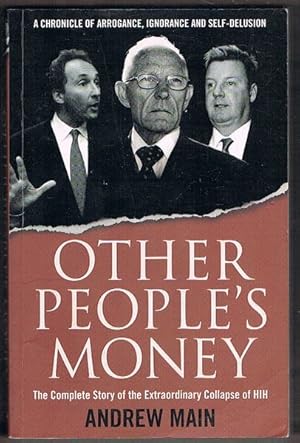 Seller image for Other People's Money: The Complete Story of the Extraordinary Collapse of HIH for sale by Fine Print Books (ABA)
