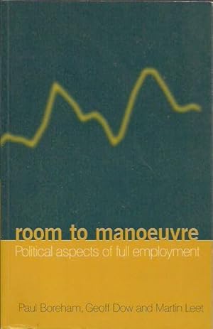 Room to Manoeuvre: Political Aspects of Full Employment