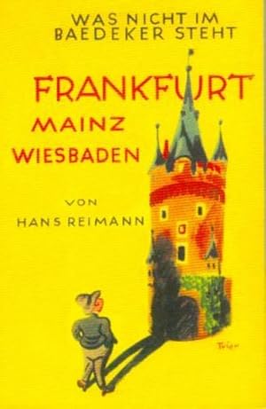 Seller image for Das Buch von Frankfurt - Mainz /Wiesbaden (Was nicht im Baedeker steht) for sale by Antiquariat Armebooks