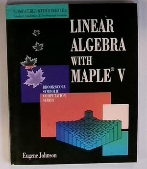 Linear Algebra with MAPLE V (Brooks/Cole Symbolic Computation Series)