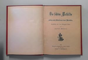 Die schöne Mathilde. Leben und Abenteuer einer Modistin Erzählung aus dem Budapester Leben