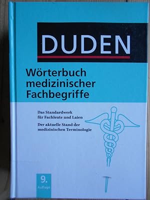 Duden - Wörterbuch medizinischer Fachbegriffe : [das Standardwerk für Fachleute und Laien ; der a...