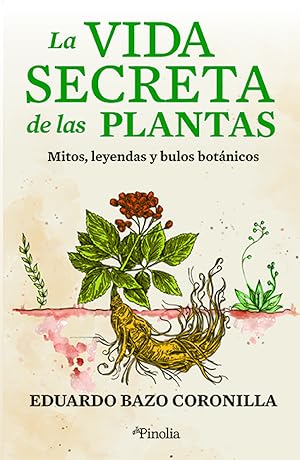 Imagen del vendedor de La vida secreta de las plantas Mitos, leyendas y bulos botánicos a la venta por Imosver