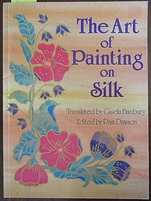 Art of Painting on Silk, The: Volume #1