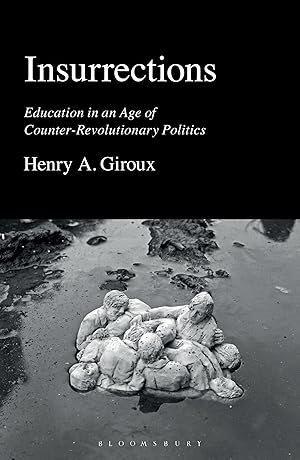 Bild des Verkufers fr Insurrections: Education in an Age of Counter-Revolutionary Politics zum Verkauf von moluna