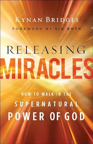 Bild des Verkufers fr Releasing Miracles: How to Walk in the Supernatural Power of God zum Verkauf von moluna