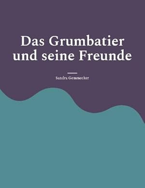 Bild des Verkufers fr Das Grumbatier und seine Freunde : Reimgeschichten und Gedichte zum Verkauf von AHA-BUCH GmbH