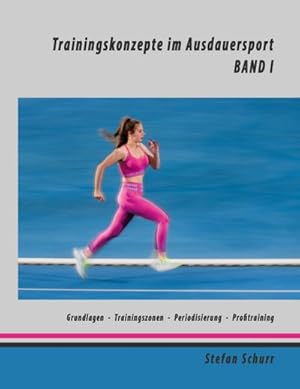 Bild des Verkufers fr Trainingskonzepte im Ausdauersport : Band 1: Physiologie - Traininingszonen - Periodisierung - Profitraining zum Verkauf von Smartbuy