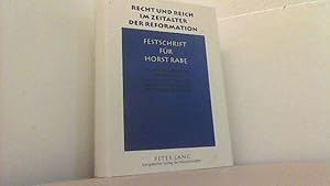 Bild des Verkufers fr Recht und Reich im Zeitalter der Reformation. Festschrift fr Horst Rabe. zum Verkauf von Antiquariat Uwe Berg