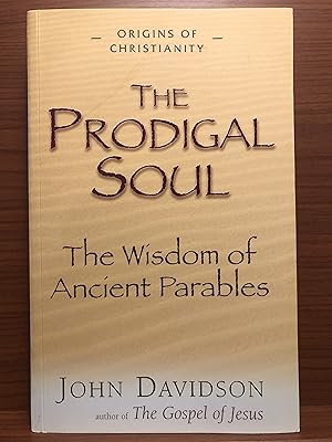 Immagine del venditore per The Prodigal Soul: The Wisdom of the Ancient Parables (Origins Of Christianity) venduto da Rosario Beach Rare Books