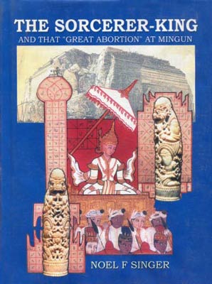 Bild des Verkufers fr Sorcerer-King and That "Great Abortion" at Mingun, The zum Verkauf von SEATE BOOKS