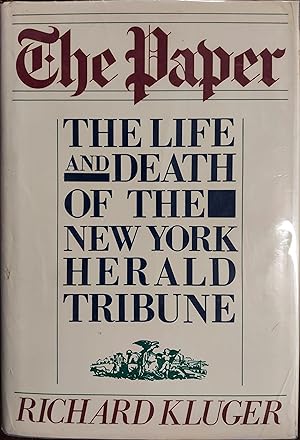 Imagen del vendedor de The Paper : The Life and Death of the New York Herald Tribune a la venta por The Book House, Inc.  - St. Louis