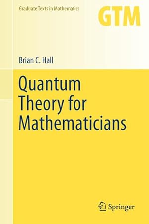 Seller image for Quantum Theory for Mathematicians for sale by BuchWeltWeit Ludwig Meier e.K.