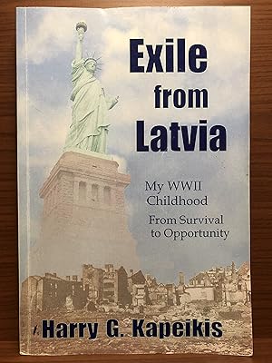 Seller image for Exile From Latvia: My WWII Childhood - From Survival to Opportunity for sale by Rosario Beach Rare Books