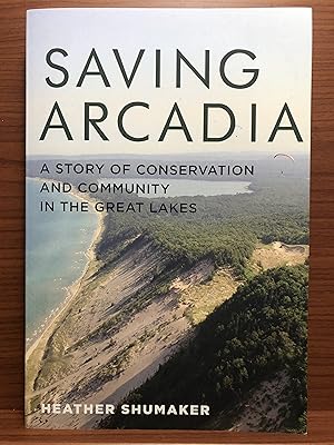 Seller image for Saving Arcadia: A Story of Conservation and Community in the Great Lakes (Painted Turtle) for sale by Rosario Beach Rare Books