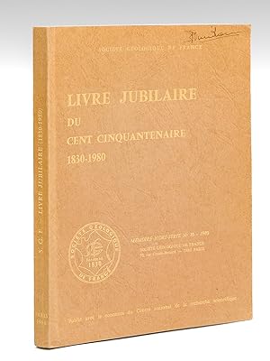 Livre Jubilaire du Cent Cinquantenaire. 1830-1980. Société Géologique de France