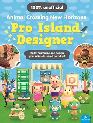 Image du vendeur pour Animal Crossing New Horizons Pro Island Designer : Build, customize and design your ultimate island paradise! mis en vente par Smartbuy