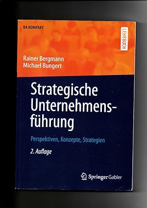 Bild des Verkufers fr Bergmann, Bungert, Strategische Unternehmensfhrung : Perspektiven, Konzepte, Strategien zum Verkauf von sonntago DE