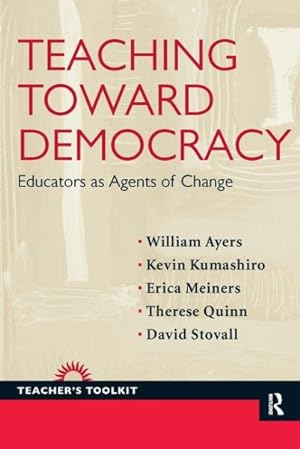 Seller image for Teaching Toward Democracy : Educators As Agents of Change for sale by GreatBookPricesUK