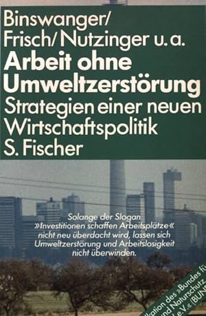 Seller image for Arbeit ohne Umweltzerst�rung : Strategien e. neuen Wirtschaftspolitik. for sale by books4less (Versandantiquariat Petra Gros GmbH & Co. KG)