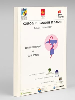 Image du vendeur pour Colloque Gologie et Sant. Toulouse, 14-17 mai 1991. Communications et Table ronde mis en vente par Librairie du Cardinal