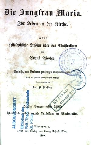 Bild des Verkufers fr Die Jungfrau Maria. Ihr Leben in der Kirche. Neue philosophische Studien ber das Christenthum. Theoretische und liturgische Darstellung des Mariencultes. zum Verkauf von books4less (Versandantiquariat Petra Gros GmbH & Co. KG)