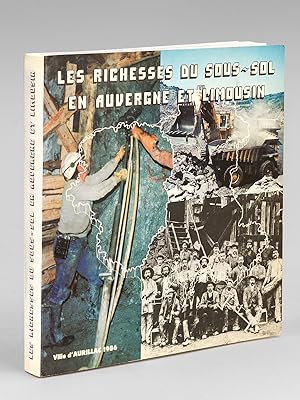 Les Richesses du Sous-sol en Auvergne et Limousin