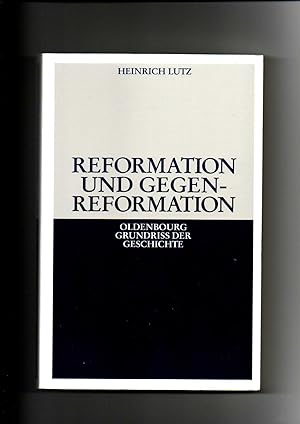 Seller image for Lutz Heinrich, Reformation und Gegenreformation - Oldenbourg Grundriss der Geschichte Band 10 for sale by sonntago DE