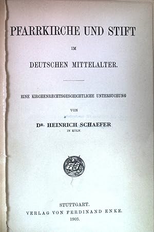 Bild des Verkufers fr Pfarrkirche und Stift im deutschen Mittelalter. Eine kirchengeschichtliche Untersuchung. Kirchenrechtliche Abhandlungen, 3. Heft; zum Verkauf von books4less (Versandantiquariat Petra Gros GmbH & Co. KG)