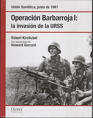 Seller image for OPERACIN BARBARROJA I: LA INVASIN DE LA URSS Y OPERACIN BARBARROJA II: HACIA LENINGRADO Con ilustraciones de Howard Gerrard for sale by Librera Hijazo