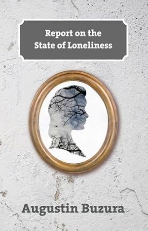 Bild des Verkufers fr Report on the State of Loneliness (Profusion Gold) zum Verkauf von WeBuyBooks