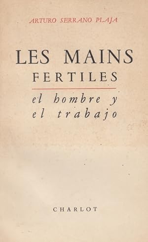 Seller image for Les Mains fertiles / El hombre y el trabajo for sale by Le Petit Livraire