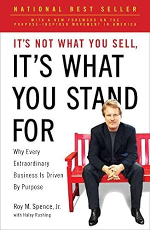 Image du vendeur pour It's Not What You Sell, It's What You Stand For: Why Every Extraordinary Business is Driven by Purpose mis en vente par WeBuyBooks
