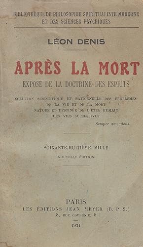 Après la mort - exposé de la doctrine des esprits - Solution scientifique et rationnelle des prob...