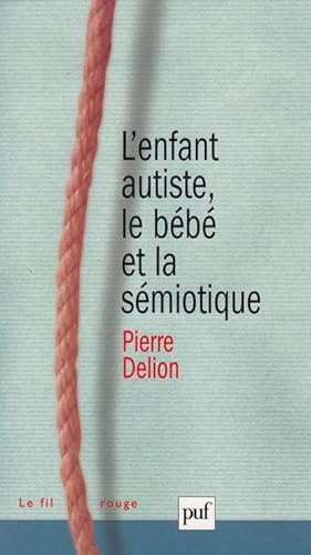 Image du vendeur pour L'enfant autiste, le bb et la smiotique mis en vente par Le Petit Livraire