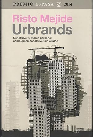 Imagen del vendedor de URBRANDS. CONSTRUYE TU MARCA PERSONAL COMO QUIEN CONSTRUYE UNA CIUDAD a la venta por Librera Hijazo