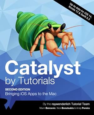 Image du vendeur pour Catalyst by Tutorials (Second Edition): Bringing iOS Apps to the Mac mis en vente par WeBuyBooks