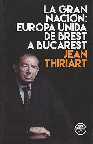 Imagen del vendedor de LA GRAN NACIN: EUROPA UNIDA DE BREST A BUCAREST a la venta por Librera Hijazo