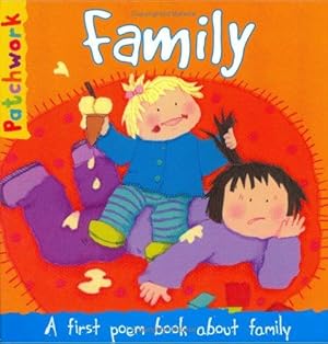 Image du vendeur pour Family: A First Poem Book About Family (Patchwork First Poem Books) mis en vente par WeBuyBooks